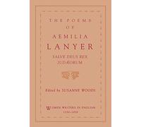 The Poems of Aemilia Lanyer: Salve Deus Rex Jud. Lanyer, Woods, Lanyer<|