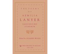 The Poems of Aemilia Lanyer: Salve Deus Rex Judaeorum (Women Writers in English 1350-1850)