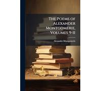 The Poems of Alexander Montgomerie, Volumes 9-11