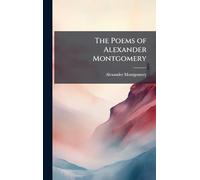 The Poems of Alexander Montgomery