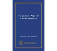 The poems of Algernon Charles Swinburne