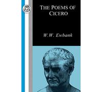 The Poems of Cicero: Poems the Poems of Cicero (BCP Classic Commentaries on Greek and Latin Texts)