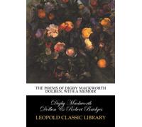 The poems of Digby Mackworth Dolben, with a memoir