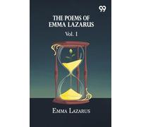 The Poems Of Emma Lazarus: Vol. I