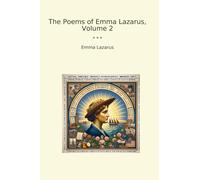 The Poems of Emma Lazarus, Volume 2 (Classic Books)