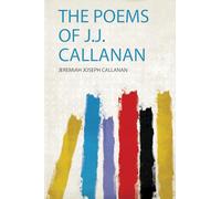 The Poems of J.J. Callanan: 1