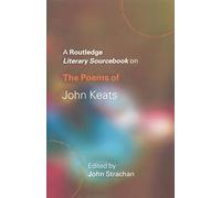 The Poems of John Keats: A Routledge Study Guide and Sourcebook (Routledge Guides to Literature)