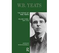 The Poems of W.B. Yeats: Volume Three: 1899-1910 (Longman Annotated English Poets)