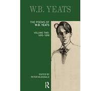 The Poems of W. B. Yeats: Volume Two: 1890-1898 (Longman Annotated English Poets)