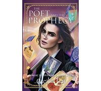 The Poet and the Prophecy: Magic University Book Four: Volume 4