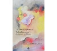 The Poet as Experiencer: Wallace Stevens and Nonhuman Intelligence