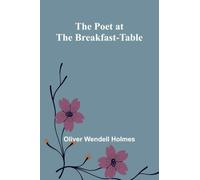 The Poet at the Breakfast-Table