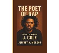 THE POET OF RAP: Inside the Mind of J. Cole