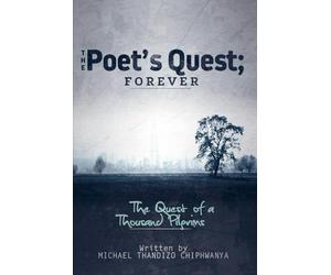 The Poet’s Quest; Forever: The Quest of a Thousand Pilgrims