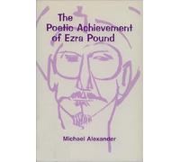 The Poetic Achievement of Ezra Pound