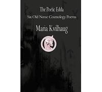 The Poetic Edda Six Cosmology Poems
