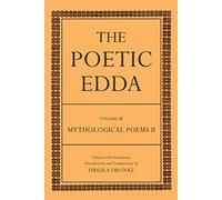 The Poetic Edda: Volume III Mythological Poems II: 03 (Dronke Poetic Edda)