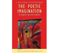 The Poetic Imagination: An Anglican Tradition (Traditions of Christian Spirituality)