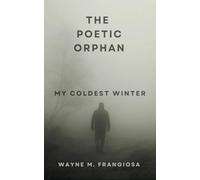 The Poetic Orphan: My Coldest Winter