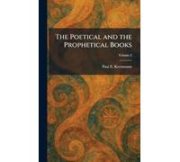 The Poetical and the Prophetical Books