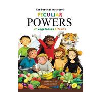 The Poetical Institute's Peculiar Powers of Vegetables and Fruit