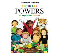 The Poetical Institute's Peculiar Powers of Vegetables and Fruit