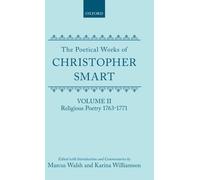 The Poetical Works of Christopher Smart: Volume II. Religious Poetry, 1763-1771