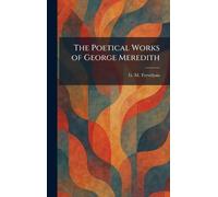 The Poetical Works of George Meredith