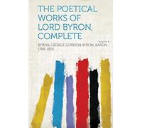 The Poetical Works of Lord Byron, Complete (Volume 4)