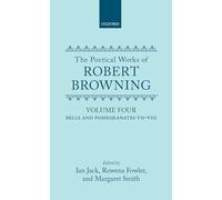 The Poetical Works of Robert Browning: Volume 4 (Oxford English Texts)
