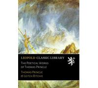 The Poetical Works of Thomas Pringle