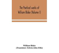 The poetical works of William Blake (Volume I)