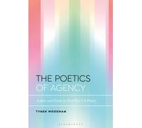 The Poetics of Agency : Action and Form in Post-War US Poetry
