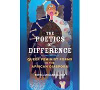 The Poetics of Difference: Queer Feminist Forms in the African Diaspora (New Black Studies Series)