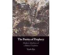 The Poetics of Prophecy: Modern Afterlives of a Biblical Tradition