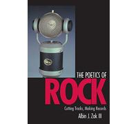 The Poetics of Rock: Cutting Tracks, Making Records