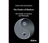 The Poetics of Shadows: The Double in Literature and Philosophy