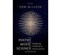 The Poetry and Music of Science : Comparing Creativity in Science and Art