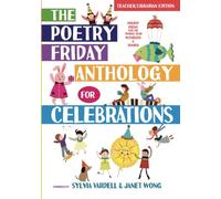 The Poetry Friday Anthology for Celebrations: Holiday Poems for the Whole Year in English and Spanish