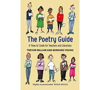 The Poetry Guide- A 'How to' Guide for Teachers and Librarians: A Handbook for Teachers & Librarians