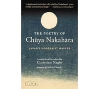 The Poetry of Chuya Nakahara: Japan's Modernist Master (Free bilingual audio recordings)