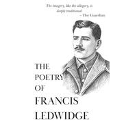 The Poetry of Francis Ledwidge: Voices from the First World War (Minerva Classics)