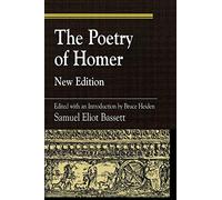 The Poetry of Homer (New Edition): Edited with an Introduction by Bruce Heiden (Greek Studies: Interdisciplinary Approaches)