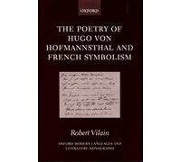 The Poetry of Hugo von Hofmannsthal and French Symbolism (Oxford Modern Languages and Literature Monographs)