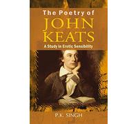 The Poetry of John Keats: A Study in Erotic Sensibility