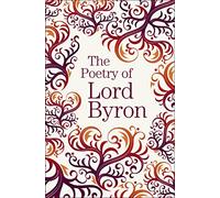 The Poetry of Lord Byron: (Arcturus Great Poets Library)