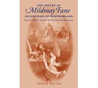 The Poetry of Mildmay Fane, Second Earl of Westmorland: Poems from the Fulbeck, Harvard and Westmorland Manuscripts