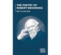 The Poetry of Robert Browning: 80 (Readers' Guides to Essential Criticism)