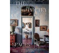 The Poetry of Spaces: A Guide to Creating Meaningful Interiors