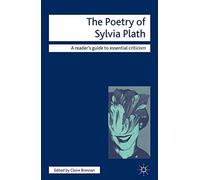 The Poetry of Sylvia Plath (Readers' Guides to Essential Criticism)